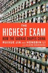 The Highest Exam - Ruixue Jia ; Hongbin Li ; Claire Cousineau - 9780674295391
