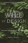 Wild by Design - Laura J. Martin - 9780674298361