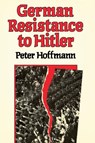 German Resistance to Hitler - Peter Hoffmann - 9780674350861
