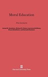 Moral Education - James M (Indiana State University Gustafson ; Richard S Peters ; Lawrence Kohlberg - 9780674424937