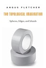 The Topological Imagination - Angus Fletcher - 9780674504561