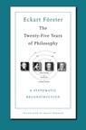 The Twenty-Five Years of Philosophy - Eckart Forster - 9780674975477