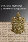 Old Norse Mythology—Comparative Perspectives - Pernille Hermann ; Stephen A. Mitchell ; Jens Peter Schjødt - 9780674975699