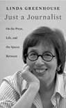 Just a Journalist - Linda Greenhouse - 9780674980334