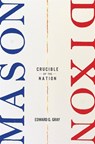 Mason-Dixon - Edward G. Gray - 9780674987616
