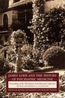 James Loeb and the History of Psychiatric Medicine - Jeffrey Henderson ; Richard F. Thomas - 9780674997752