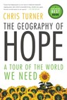 The Geography of Hope: A Tour of the World We Need - Chris Turner - 9780679314660