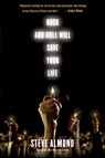 Rock and Roll Will Save Your Life - Steve Almond - 9780679603658