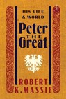 Peter the Great: His Life and World - Robert K. Massie - 9780679645603