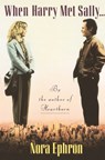WHEN HARRY MET SALLY - Nora Ephron - 9780679729037