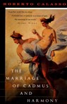 MARRIAGE OF CADMUS & HARMONY - CALASSO,  Roberto - 9780679733485