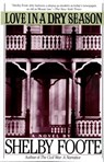 Love in a Dry Season - Shelby Foote - 9780679736189