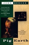 Pig Earth: Book One of the Into Their Labours Trilogy - John Berger - 9780679737155