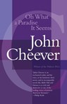 Oh What a Paradise It Seems - John Cheever - 9780679737858