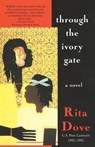 Through the Ivory Gate - Rita Dove - 9780679742401