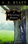 A Whistling Woman - A. S. Byatt - 9780679776901