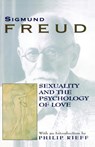 Freud, S: Sexuality and the Psychology of Love - FREUD,  Sigmund ; Rieff, Philip - 9780684838243