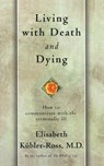 Living with Death and Dying: How to Communicate with the Terminally Ill - Kubler-Ross - 9780684839363