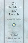 On Children and Death - Elisabeth Kübler-Ross - 9780684839394
