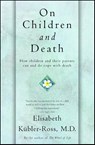 On Children and Death - Elisabeth Kübler-Ross - 9780684839394