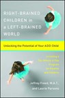 Right-Brained Children in a Left-Brained World - Jeffrey Freed ; Laurie Parsons - 9780684847931