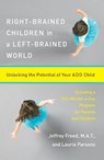 Right-Brained Children in a Left-Brained World - Jeffrey Freed ; Laurie Parsons - 9780684847931
