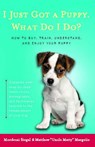 I Just Got a Puppy.: What Do I Do? - SIEGAL,  Mordecai - 9780684855202
