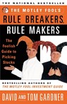 The Motley Fool's Rule Breakers, Rule Makers - David Gardner ; Tom Gardner - 9780684857176