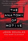 The Anatomy Of Motive - John E. Douglas ; Mark Olshaker - 9780684857794