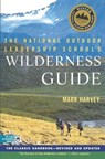 The National Outdoor Leadership School's Wilderness Guide: The Classic Handbook, Revised and Updated - Mark Harvey - 9780684859095