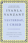"Yesterday, I Cried: Celebrating the Lessons of Living and Loving " - Iyanla Vanzant - 9780684867489