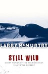 Still Wild: Short Fiction of the American West--1950 to the Present - Larry McMurtry - 9780684868837