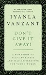 Don't Give It Away!: A Workbook of Self Awareness and Self Affirmations for Young Women - Iyanla Vanzant - 9780684869834