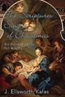 The Scriptures Sing of Christmas - J. Ellsworth Kalas - 9780687072811