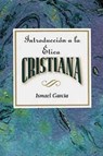 Introduccion a La Etica Cristiana - Ismael Garcia - 9780687073870