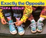 Exactly The Opposite - Hoban - 9780688154738