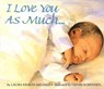 I Love You as Much... Board Book - Laura Krauss Melmed - 9780688159788