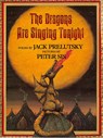 The Dragons are Singing Tonight - Jack Prelutsky - 9780688161620