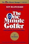 The One Minute Golfer: Enjoying the Great Game More - Ken Blanchard - 9780688168490