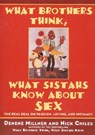 What Brothers Think, What Sistahs Know about Sex: The Real Deal on Passion, Loving, and Intimacy - Denene Millner - 9780688171070