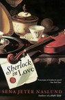 Sherlock in Love - Sena Jeter Naslund - 9780688178444