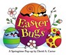 Easter Bugs: A Springtime Pop-Up by David A. Carter - David A. Carter - 9780689818622