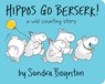 HIPPOS GO BERSERK-BOARD - Sandra Boynton - 9780689834349