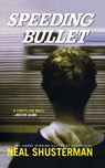 Speeding Bullet - Neal Shusterman - 9780689873485