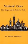 Medieval Cities - Their Origins and the Revival of Trade - PIRENNE,  Henri - 9780691051765