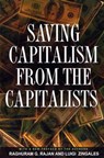 Saving Capitalism from the Capitalists - Raghuram G. Rajan ; Luigi Zingales - 9780691121284