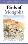 Birds of Mongolia - Sundev Gombobaatar ; Axel Braunlich ; Sh. Boldbaatar - 9780691138824