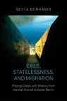Exile, Statelessness, and Migration - Professor Seyla Benhabib - 9780691167251