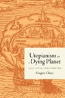 Utopianism for a Dying Planet - Gregory Claeys - 9780691170046