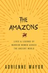 The Amazons - Adrienne Mayor - 9780691170275